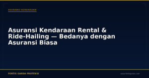 Asuransi Kendaraan Rental & Ride-Hailing — Bedanya dengan Asuransi Biasa - Asuransi Kendaraan | Fortis Garda Proteksi