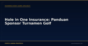 Hole in One Insurance: Panduan Sponsor Turnamen Golf - Asuransi Event & Specialty | Fortis Garda Proteksi