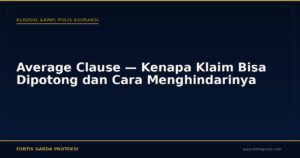 Average Clause — Kenapa Klaim Bisa Dipotong dan Cara Menghindarinya - Klausul & Polis Asuransi | Fortis Garda Proteksi