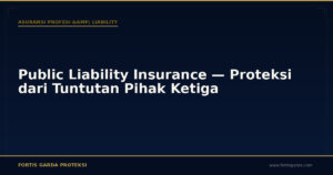 Public Liability Insurance — Proteksi dari Tuntutan Pihak Ketiga - Asuransi Profesi & Liability | Fortis Garda Proteksi