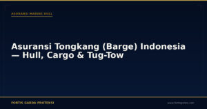 Asuransi Tongkang (Barge) Indonesia — Hull, Cargo & Tug-Tow - Asuransi Marine Hull | Fortis Garda Proteksi