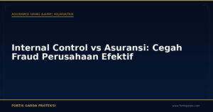 Internal Control vs Asuransi: Cegah Fraud Perusahaan Efektif - Asuransi Uang & Kejahatan | Fortis Garda Proteksi
