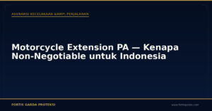 Motorcycle Extension PA — Kenapa Non-Negotiable untuk Indonesia - Asuransi Kecelakaan & Perjalanan | Fortis Garda Proteksi