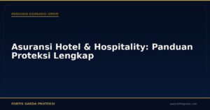 Asuransi Hotel & Hospitality: Panduan Proteksi Lengkap - Panduan Asuransi Umum | Fortis Garda Proteksi
